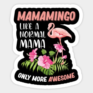 Mamamingo Like A Normal Mama Flamingo Lover Sticker